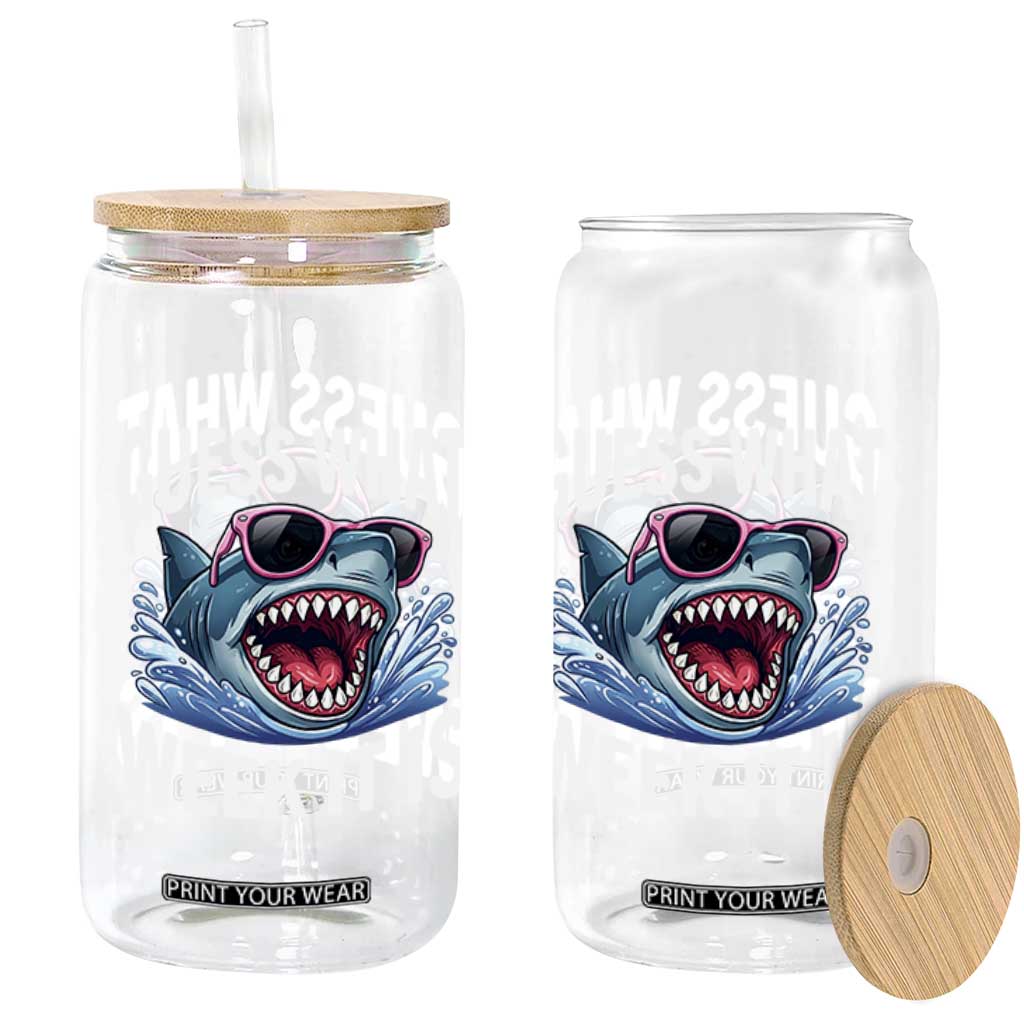 Funny Shark Guess What Week It Is Glass Can Shark Awareness Support Ocean Summer TS11 Print Your Wear