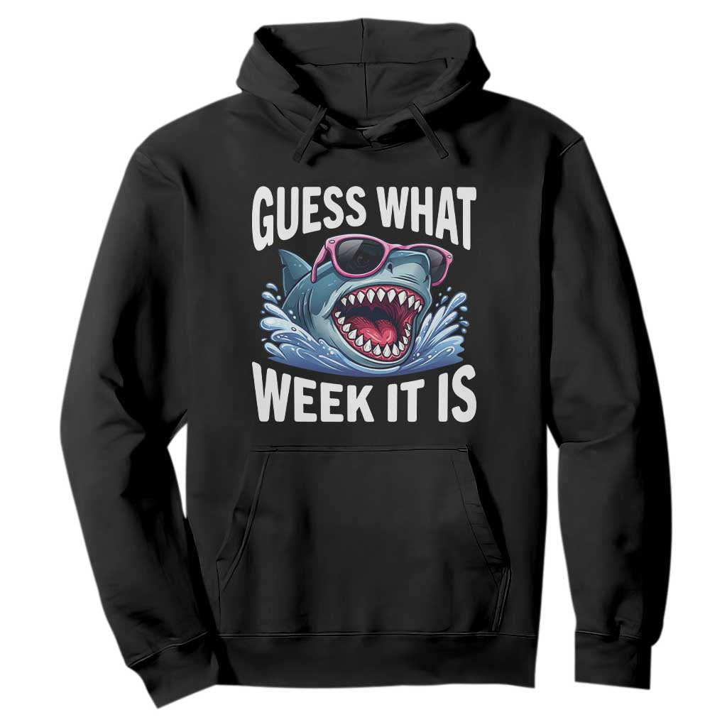 Funny Shark Guess What Week It Is Hoodie Shark Awareness Support Ocean Summer TS11 Black Print Your Wear