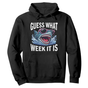 Funny Shark Guess What Week It Is Hoodie Shark Awareness Support Ocean Summer TS11 Black Print Your Wear
