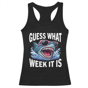 Funny Shark Guess What Week It Is Racerback Tank Top Shark Awareness Support Ocean Summer TS11 Black Print Your Wear