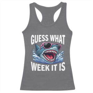Funny Shark Guess What Week It Is Racerback Tank Top Shark Awareness Support Ocean Summer TS11 Charcoal Print Your Wear