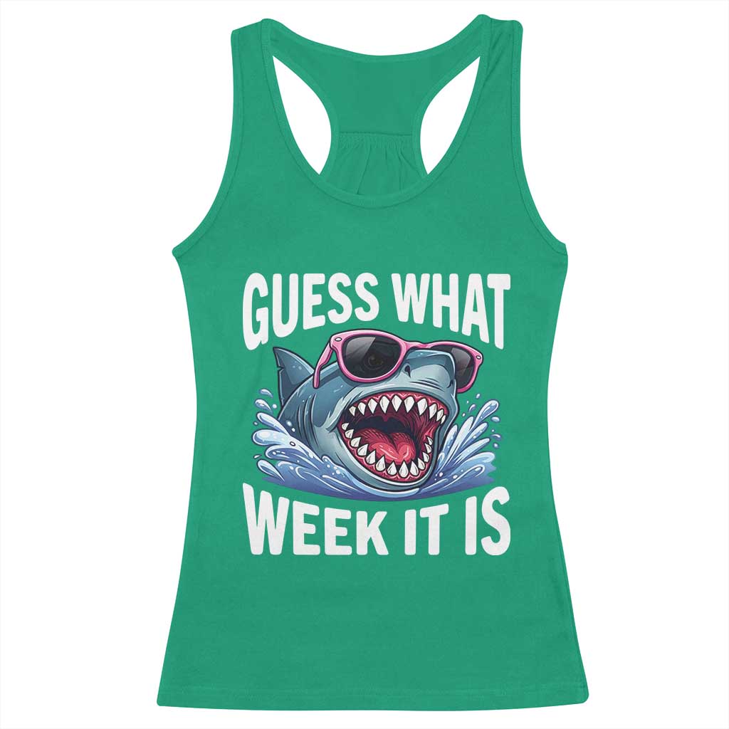 Funny Shark Guess What Week It Is Racerback Tank Top Shark Awareness Support Ocean Summer TS11 Irish Green Print Your Wear