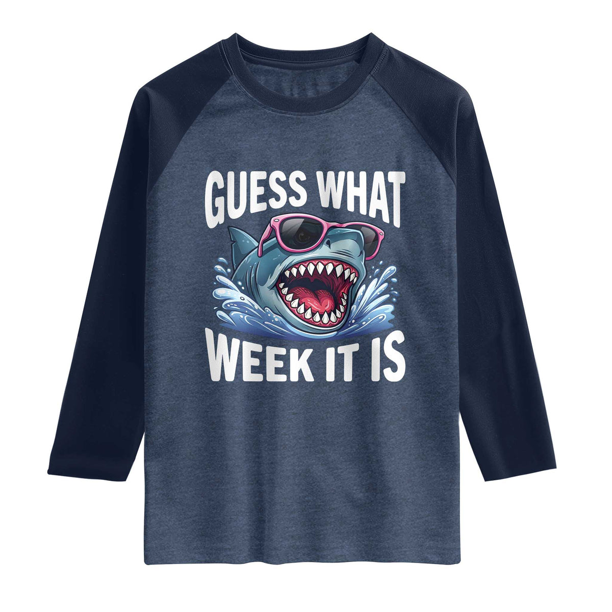 Funny Shark Guess What Week It Is Raglan Shirt Shark Awareness Support Ocean Summer TS11 Heather Denim Navy Print Your Wear