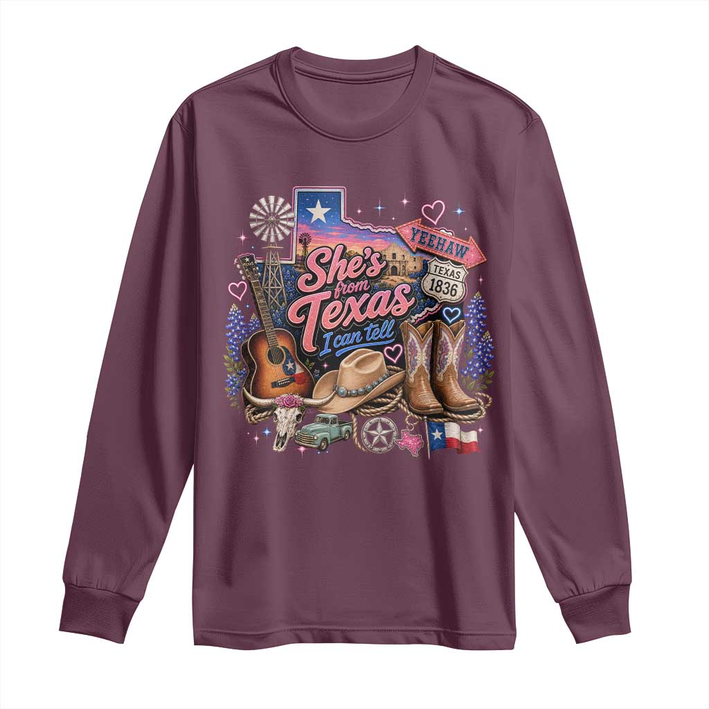 She Is From Texas I Can Tell Long Sleeve Shirt Texas Girl Pride TS11 Maroon Print Your Wear
