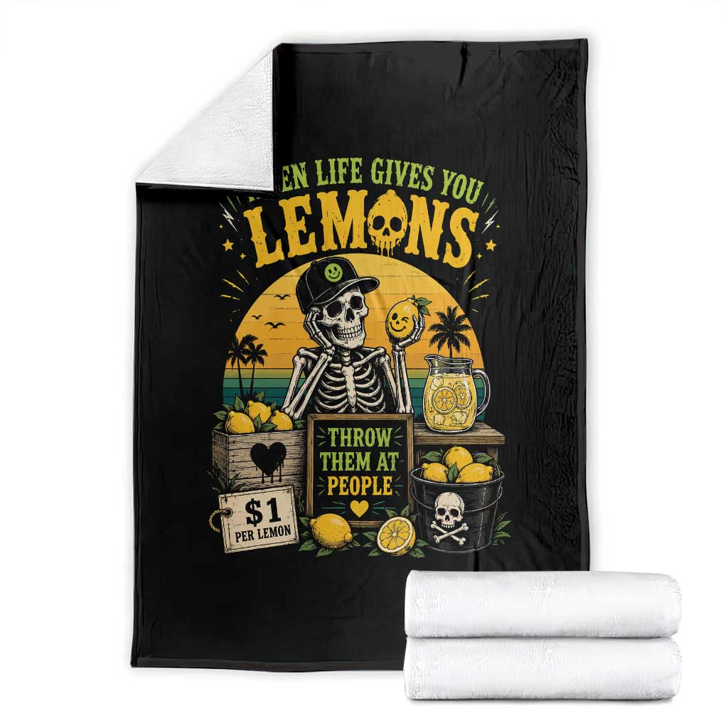 When Life Gives You Lemons Throw Them At People Throw Blanket Skeleton Lemon Jokes TS11 Black Print Your Wear