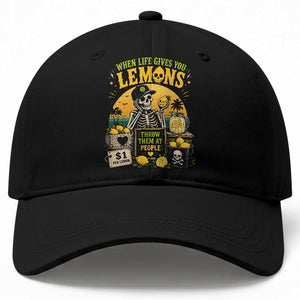 When Life Gives You Lemons Throw Them At People Baseball Cap Skeleton Lemon Jokes TS11 Print Your Wear