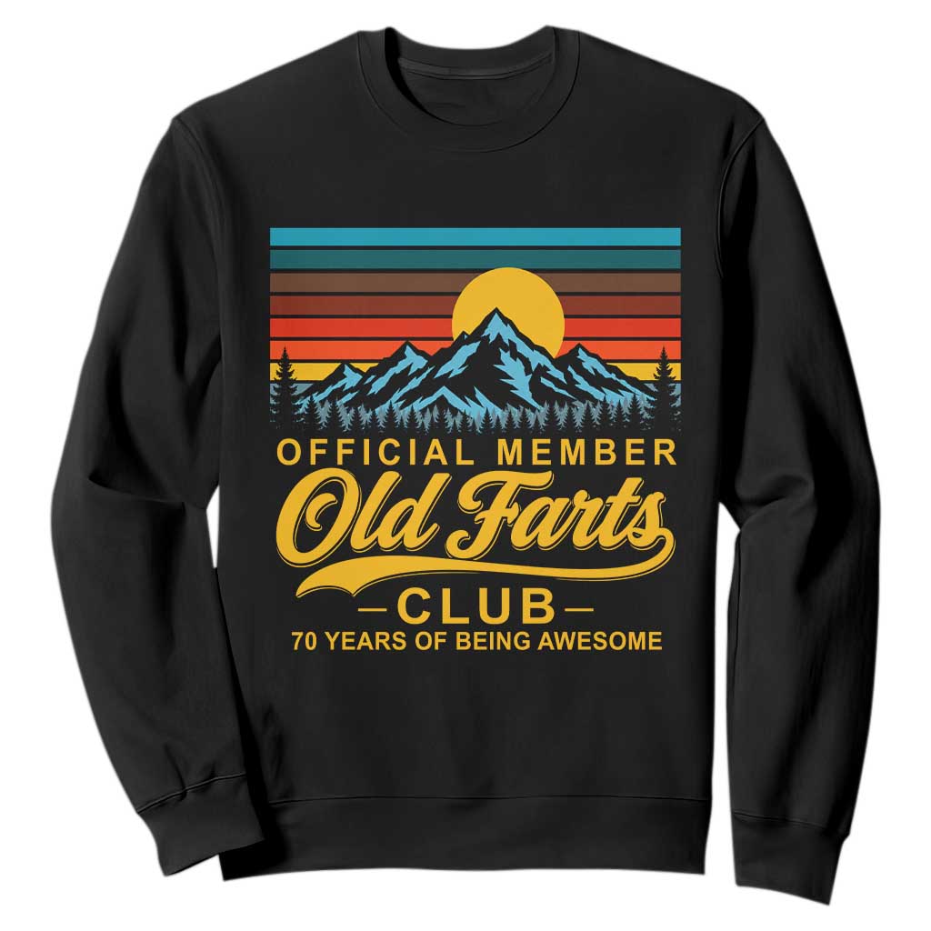 70th Birthday Official Member Old Fart Club Sweatshirt 70 Years of Being Awesome Funny Fart Joke Retro TS11 Black Print Your Wear