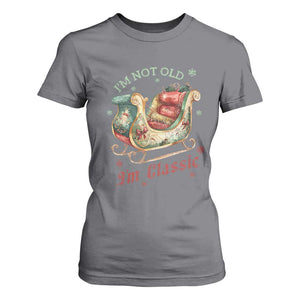 Funny I'm Not Old I'm Classic T Shirt For Women Vintage Santa Sleigh Christmas TS11 Charcoal Print Your Wear