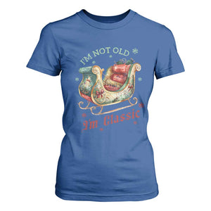 Funny I'm Not Old I'm Classic T Shirt For Women Vintage Santa Sleigh Christmas TS11 Royal Blue Print Your Wear