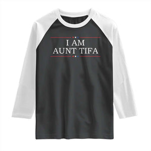 Funny I Am Aunt Tifa Raglan Shirt Political Satire Stars And Stripes TS11 Black White Print Your Wear
