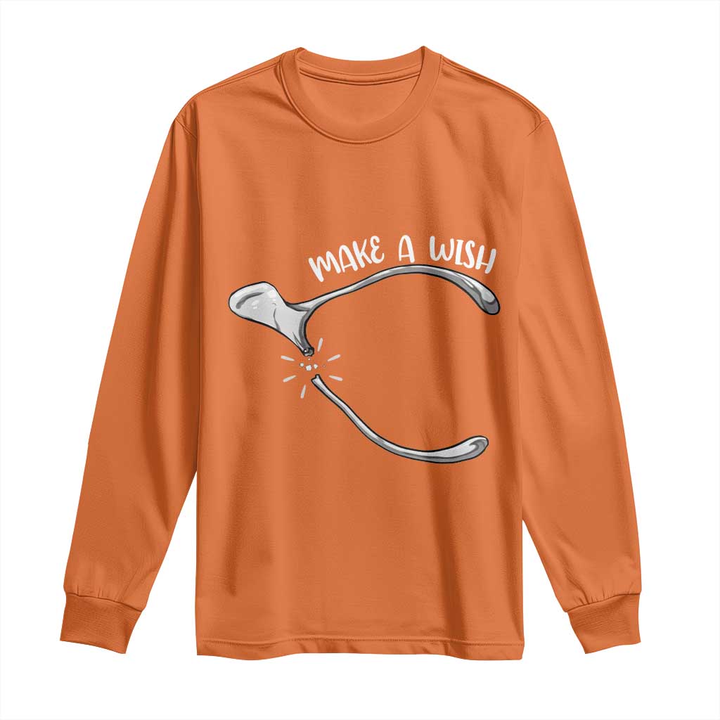 Funny Thanksgiving Turkey Wishbone Long Sleeve Shirt Make A Wish Chicken Turkey TS11 Orange Print Your Wear