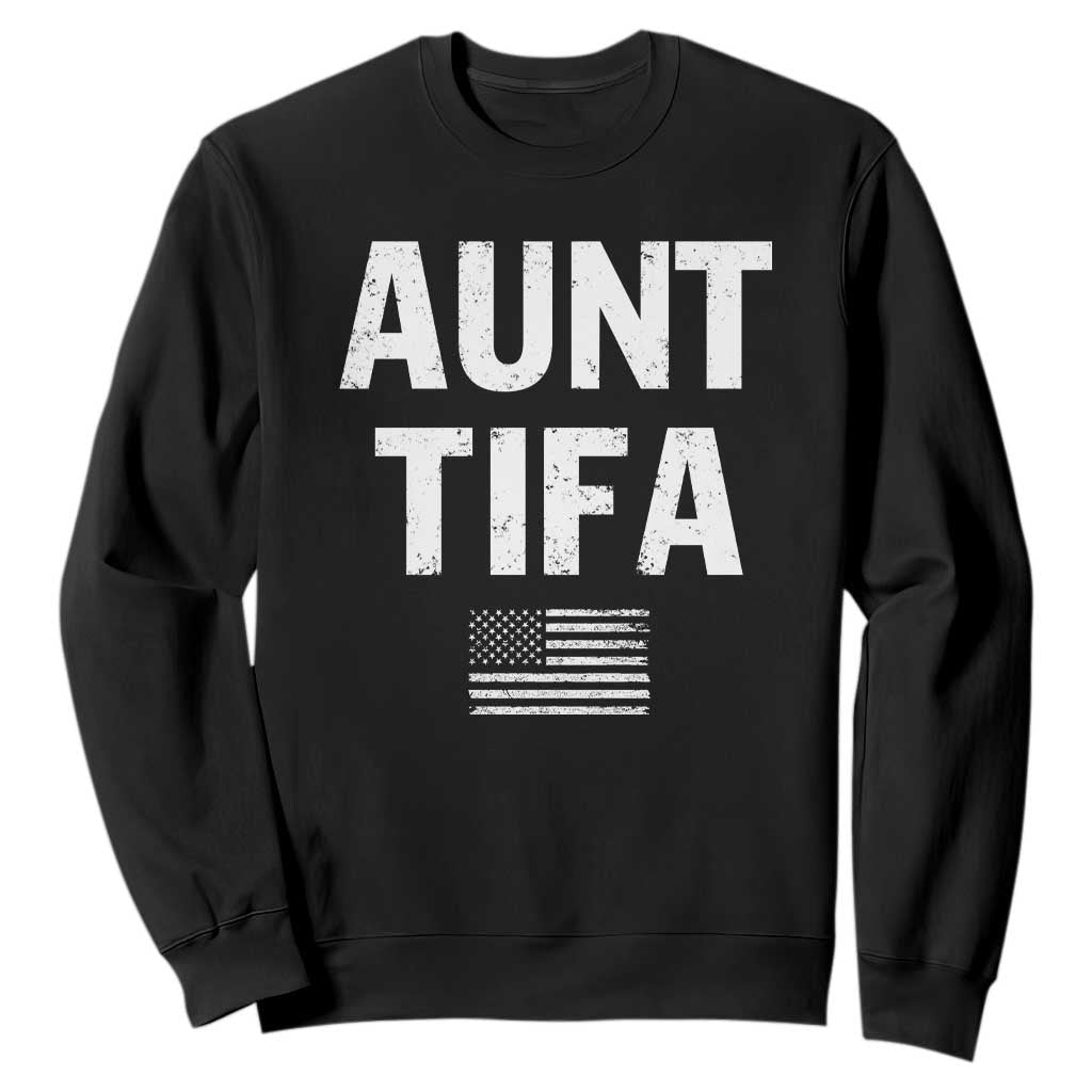 Funny Aunt Tifa Sweatshirt Political Satire Vintage American Flag TS11 Black Print Your Wear