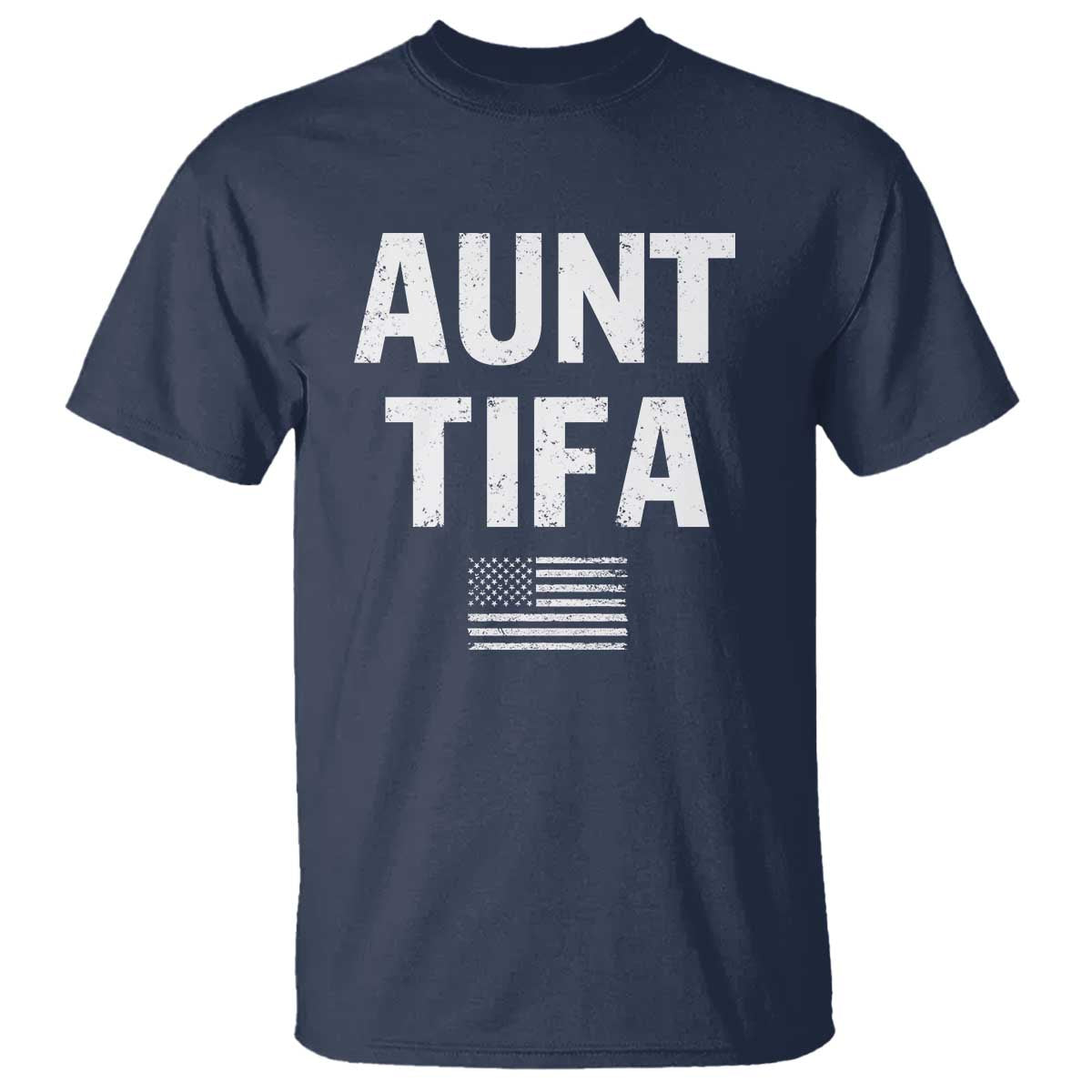 Funny Aunt Tifa T Shirt Political Satire Vintage American Flag TS11 Navy Print Your Wear