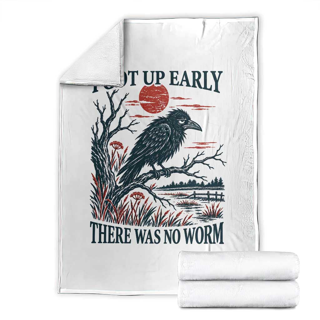 I Got Up Early There Was No Worm Funny Grumpy Crow Throw Blanket Bird Lover