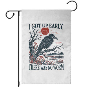 I Got Up Early There Was No Worm Funny Grumpy Crow Garden Flag Bird Lover