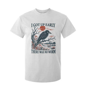 I Got Up Early There Was No Worm Funny Grumpy Crow T Shirt For Kid Bird Lover