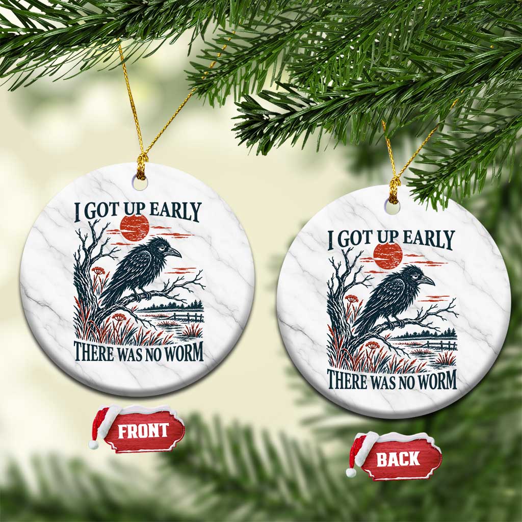 I Got Up Early There Was No Worm Funny Grumpy Crow Ceramic Ornament Bird Lover