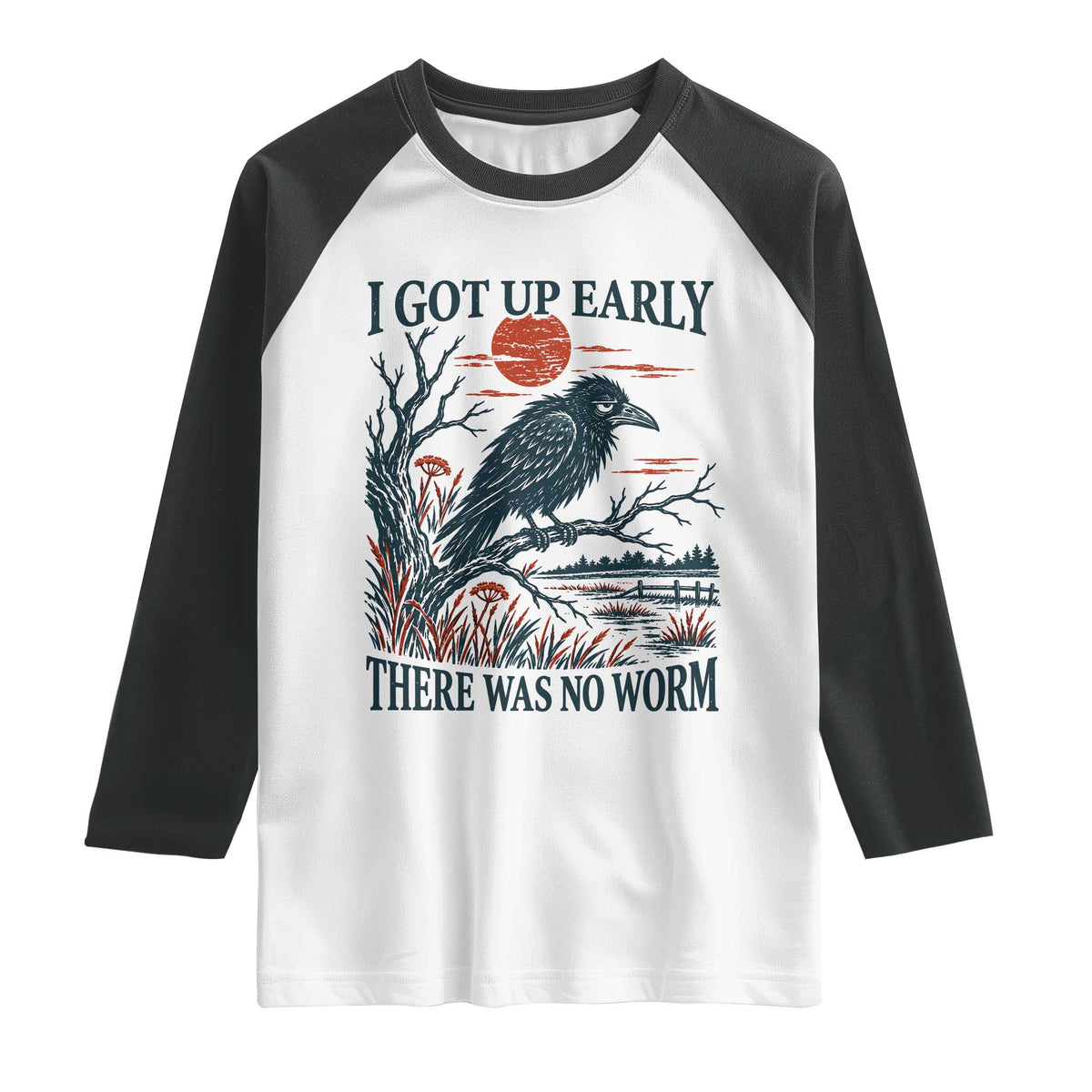 I Got Up Early There Was No Worm Funny Grumpy Crow Raglan Shirt Bird Lover