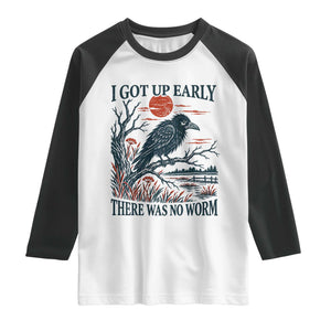 I Got Up Early There Was No Worm Funny Grumpy Crow Raglan Shirt Bird Lover