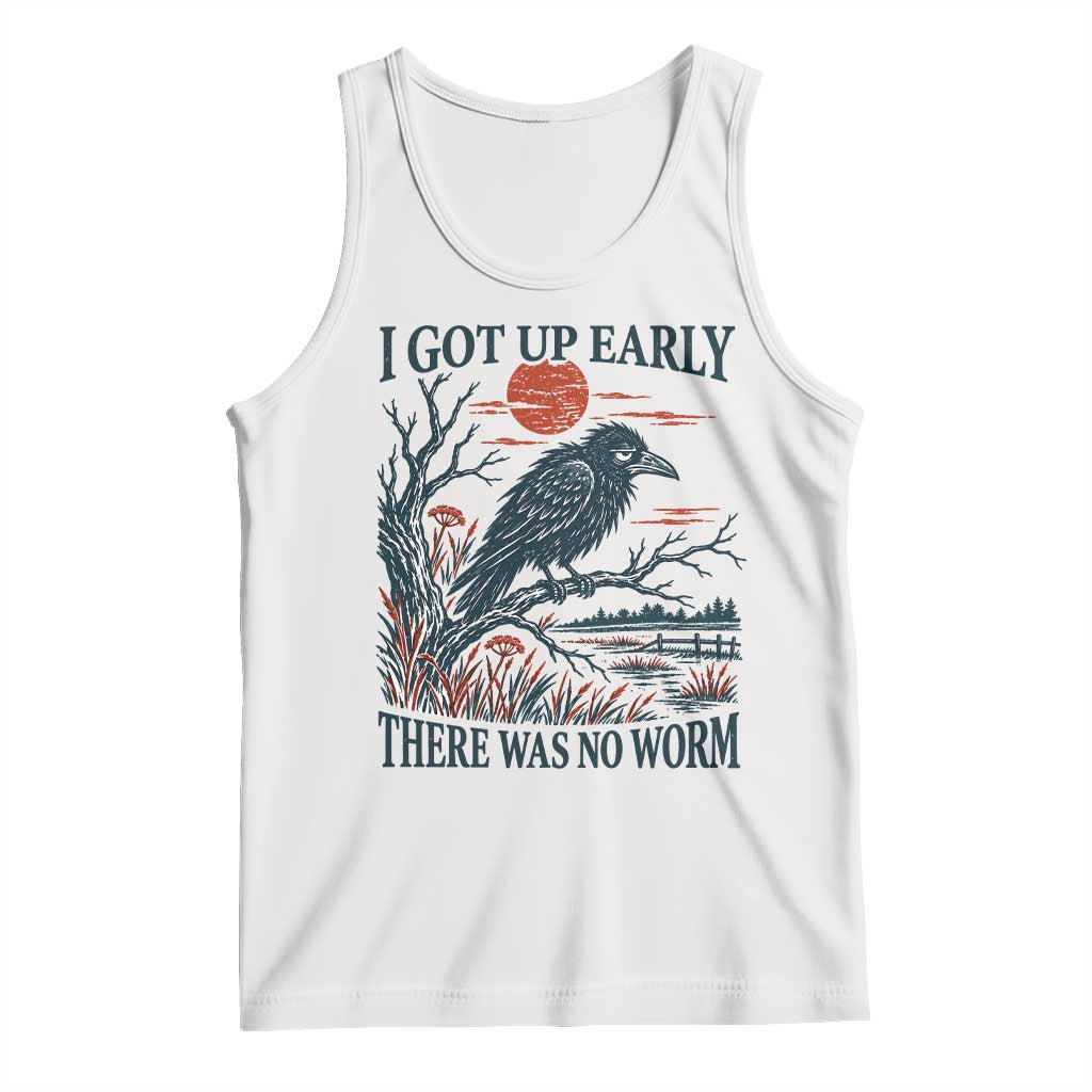 I Got Up Early There Was No Worm Funny Grumpy Crow Tank Top Bird Lover