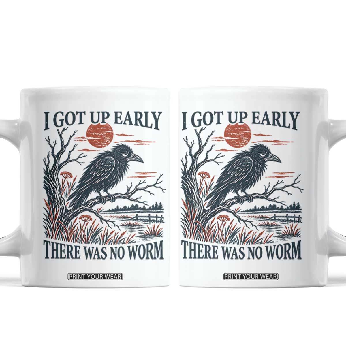 I Got Up Early There Was No Worm Funny Grumpy Crow Coffee Mug Bird Lover