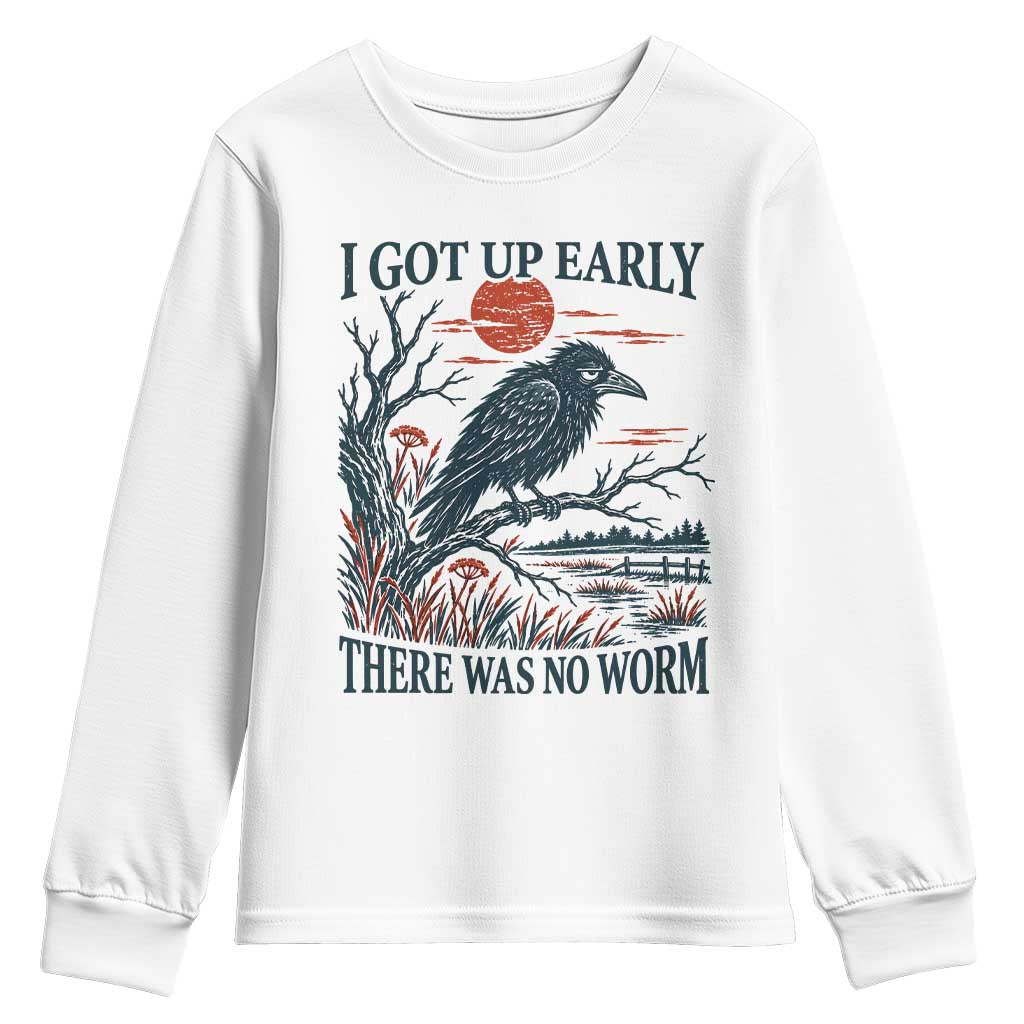 I Got Up Early There Was No Worm Funny Grumpy Crow Youth Sweatshirt Bird Lover