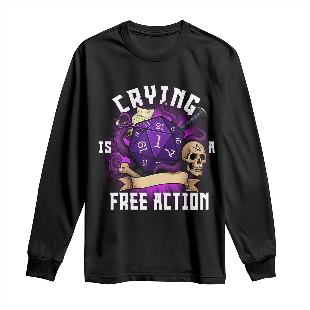 Funny RPG Gamer Crying Is A Free Action Long Sleeve Shirt Vintage D20 Side Quests Tabletop TS11 Black Print Your Wear