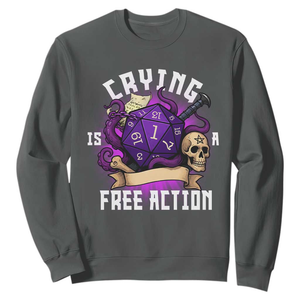 Funny RPG Gamer Crying Is A Free Action Sweatshirt Vintage D20 Side Quests Tabletop TS11 Dark Heather Print Your Wear