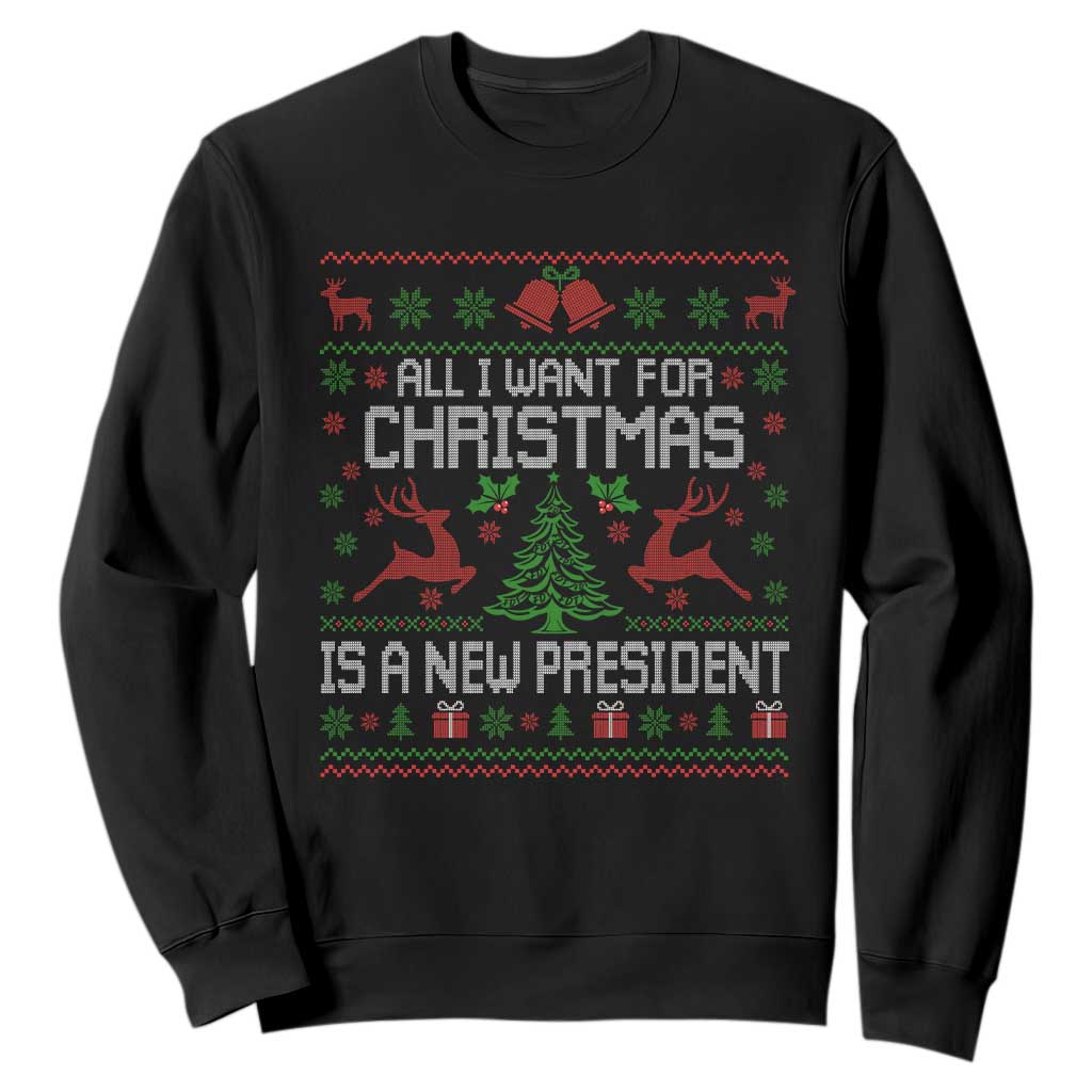 All I Want For Christmas Is A New President Sweatshirt Funny Xmas Political Satire TS11 Black Print Your Wear