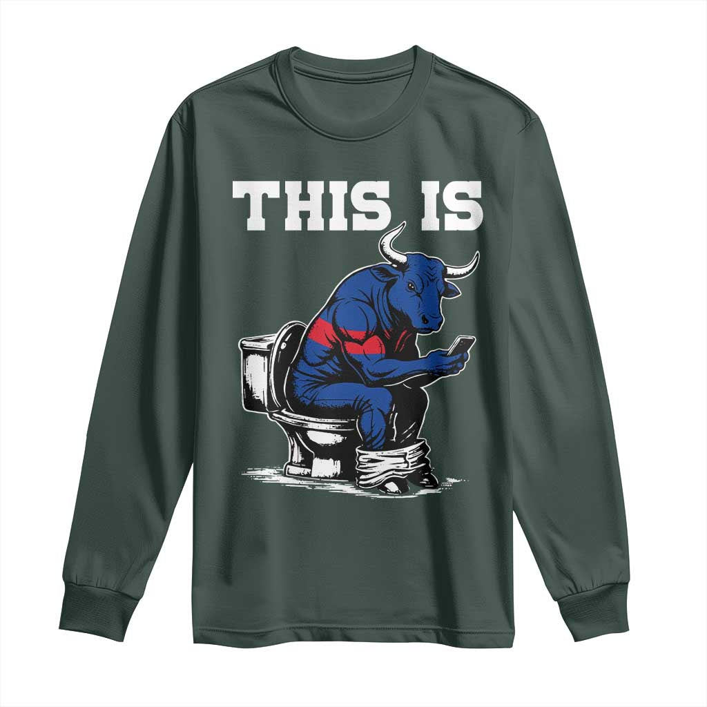 This Is Bullshit Long Sleeve Shirt Funny Cow Buffalo Toilet TS11 Dark Forest Green Print Your Wear