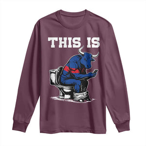 This Is Bullshit Long Sleeve Shirt Funny Cow Buffalo Toilet TS11 Maroon Print Your Wear