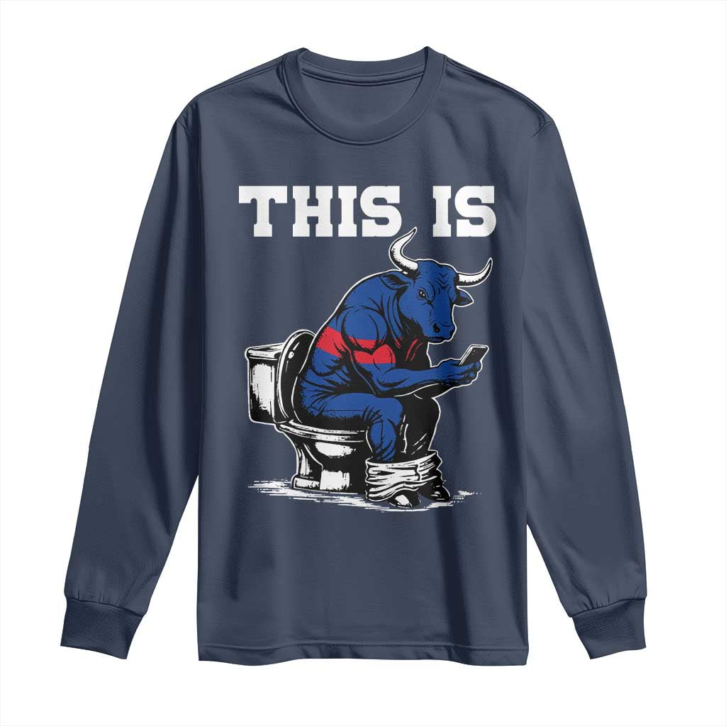 This Is Bullshit Long Sleeve Shirt Funny Cow Buffalo Toilet TS11 Navy Print Your Wear