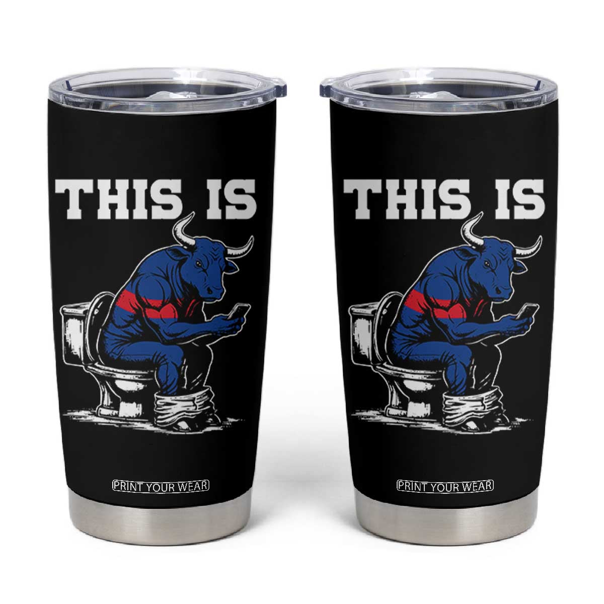 This Is Bullshit Tumbler Cup Funny Cow Buffalo Toilet TS11 Black Print Your Wear