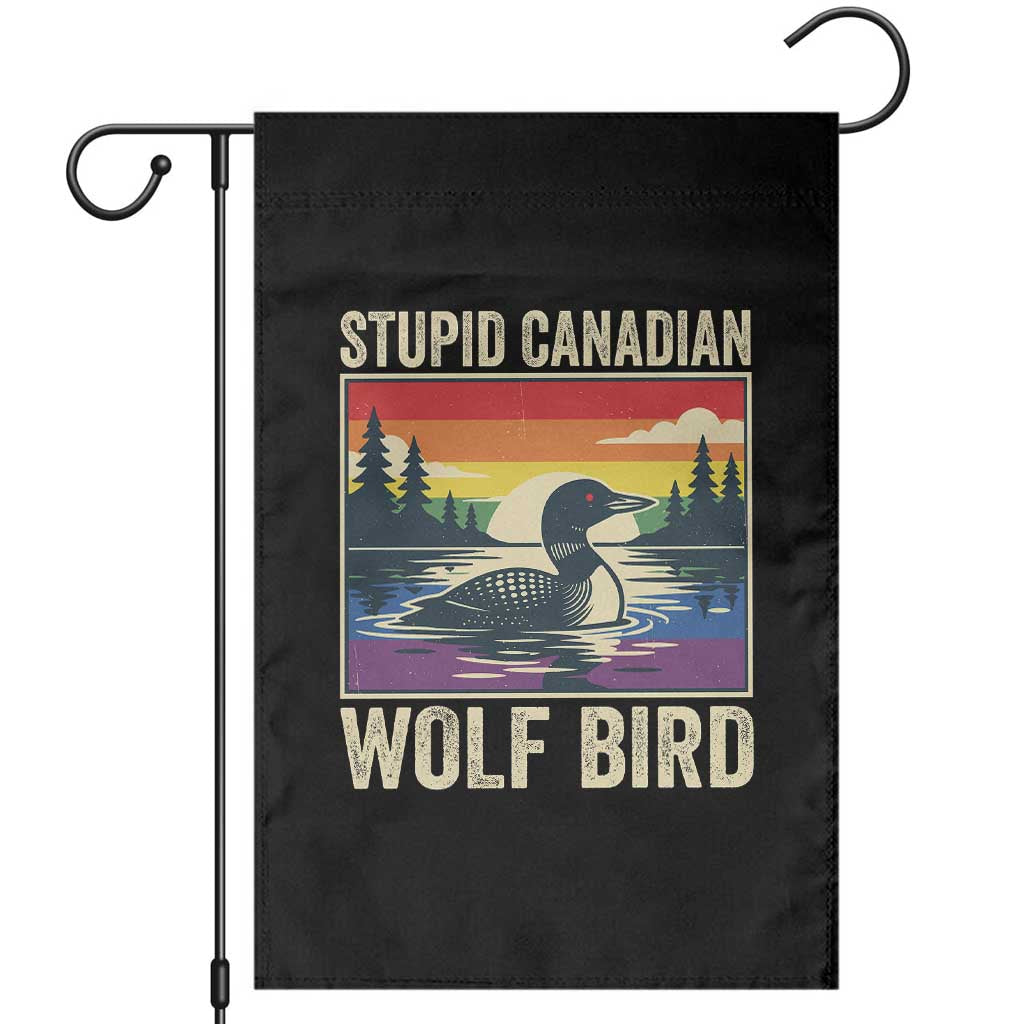 Stupid Canadian Wolf Bird Garden Flag Funny Common Loon Meme LGBT Hockey TS11 Black Print Your Wear