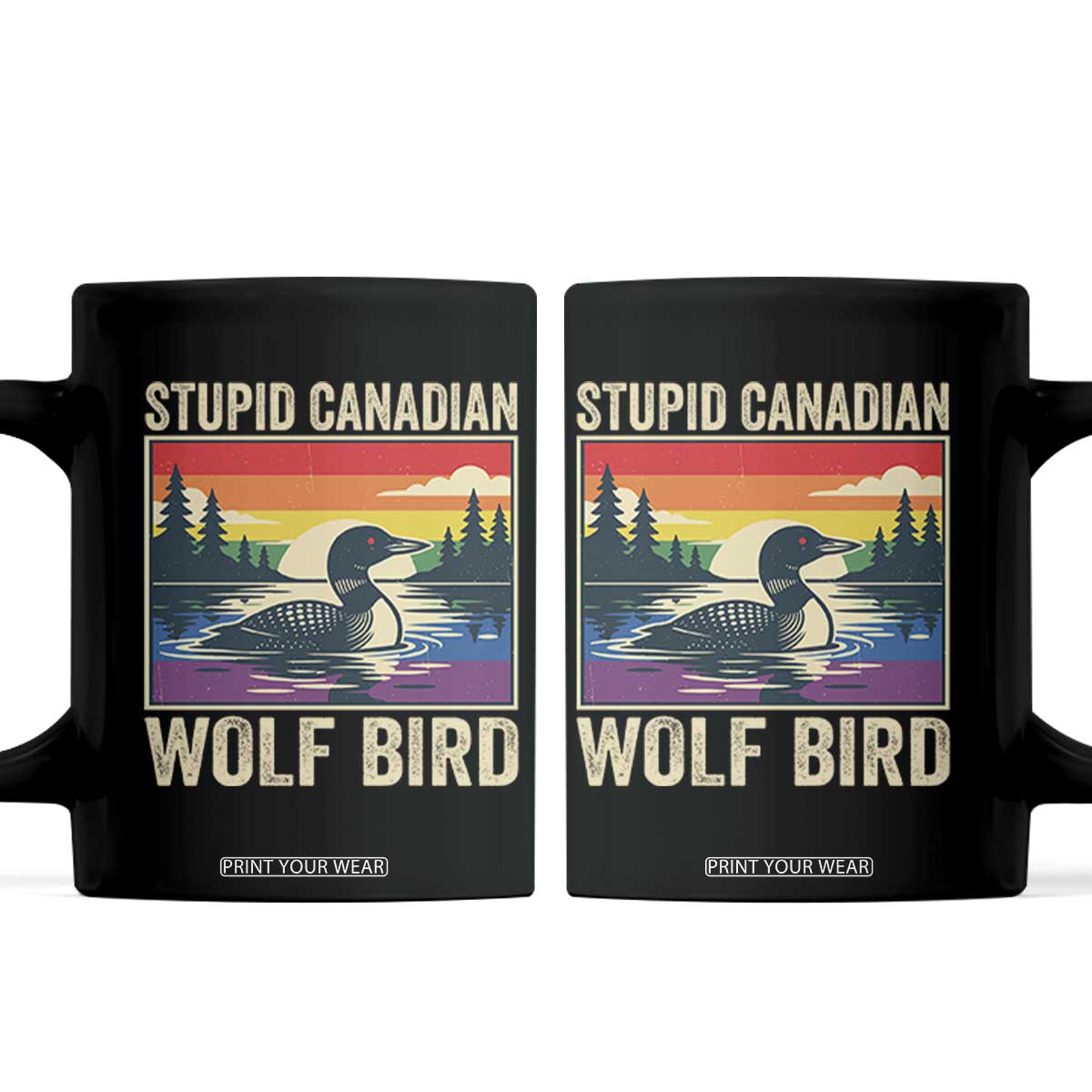 Stupid Canadian Wolf Bird Coffee Mug Funny Common Loon Meme LGBT Hockey TS11 Black Print Your Wear