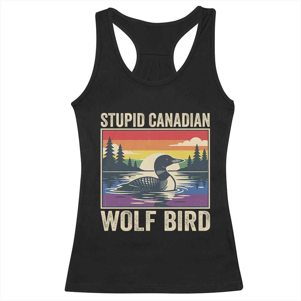 Stupid Canadian Wolf Bird Racerback Tank Top Funny Common Loon Meme LGBT Hockey TS11 Black Print Your Wear