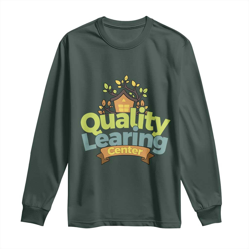Funny Day Care Long Sleeve Shirt Minnesota Learing Center Learning School Quote TS11 Dark Forest Green Print Your Wear