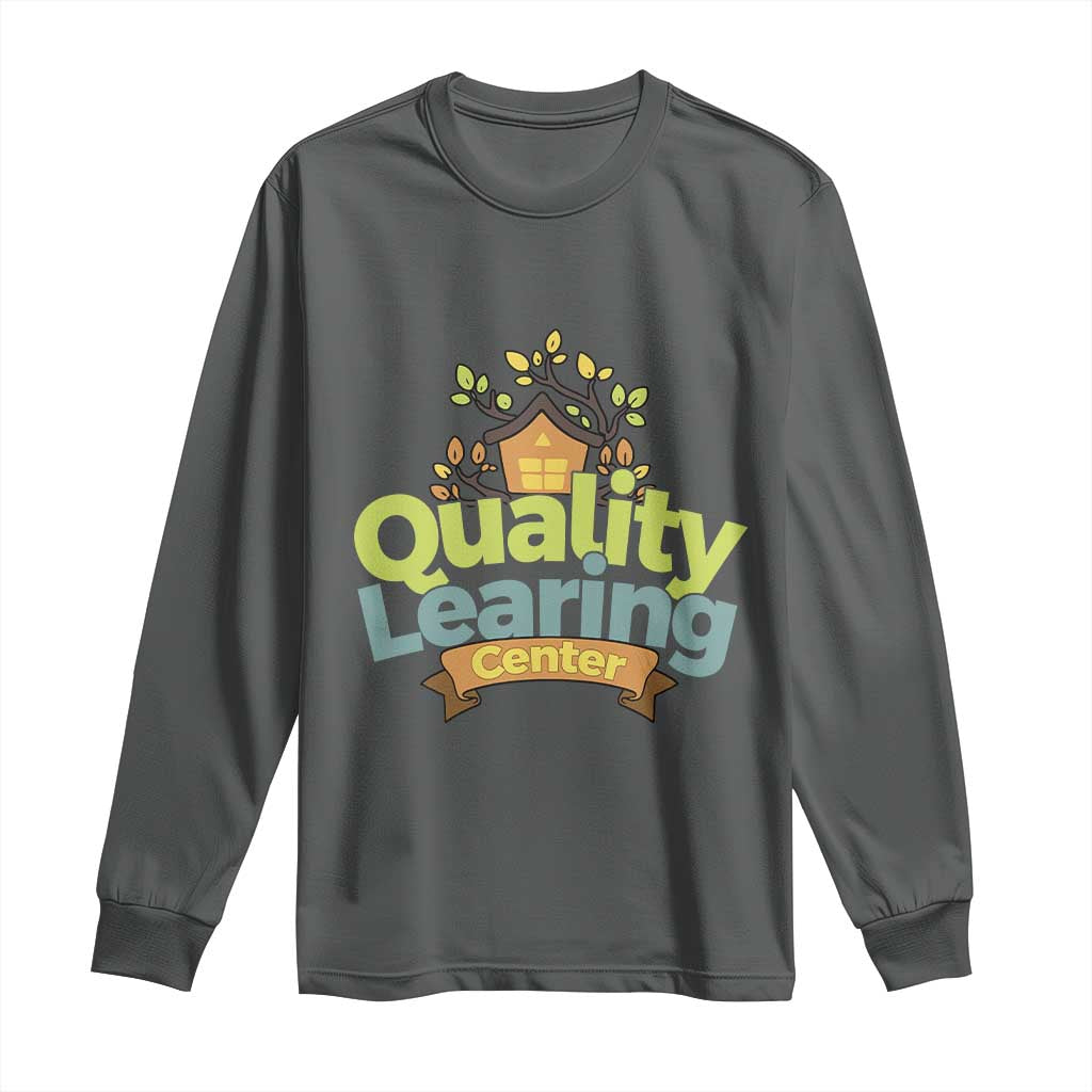 Funny Day Care Long Sleeve Shirt Minnesota Learing Center Learning School Quote TS11 Dark Heather Print Your Wear