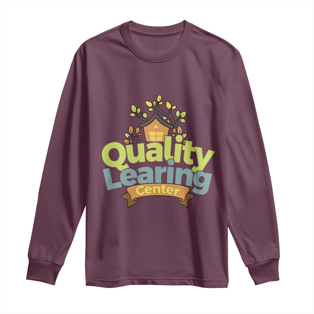 Funny Day Care Long Sleeve Shirt Minnesota Learing Center Learning School Quote TS11 Maroon Print Your Wear