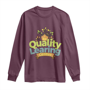 Funny Day Care Long Sleeve Shirt Minnesota Learing Center Learning School Quote TS11 Maroon Print Your Wear