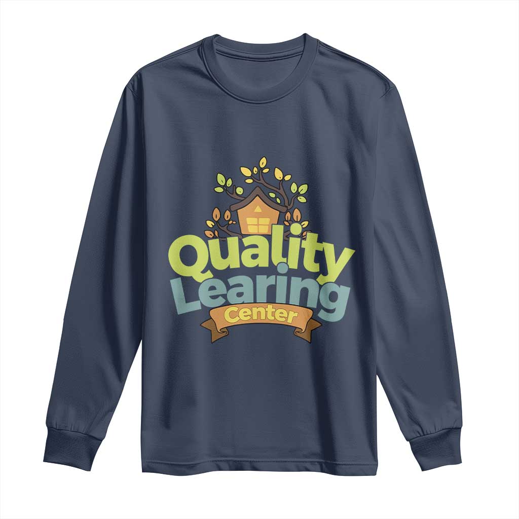 Funny Day Care Long Sleeve Shirt Minnesota Learing Center Learning School Quote TS11 Navy Print Your Wear