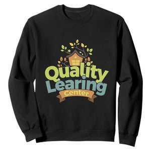 Funny Day Care Sweatshirt Minnesota Learing Center Learning School Quote TS11 Black Print Your Wear