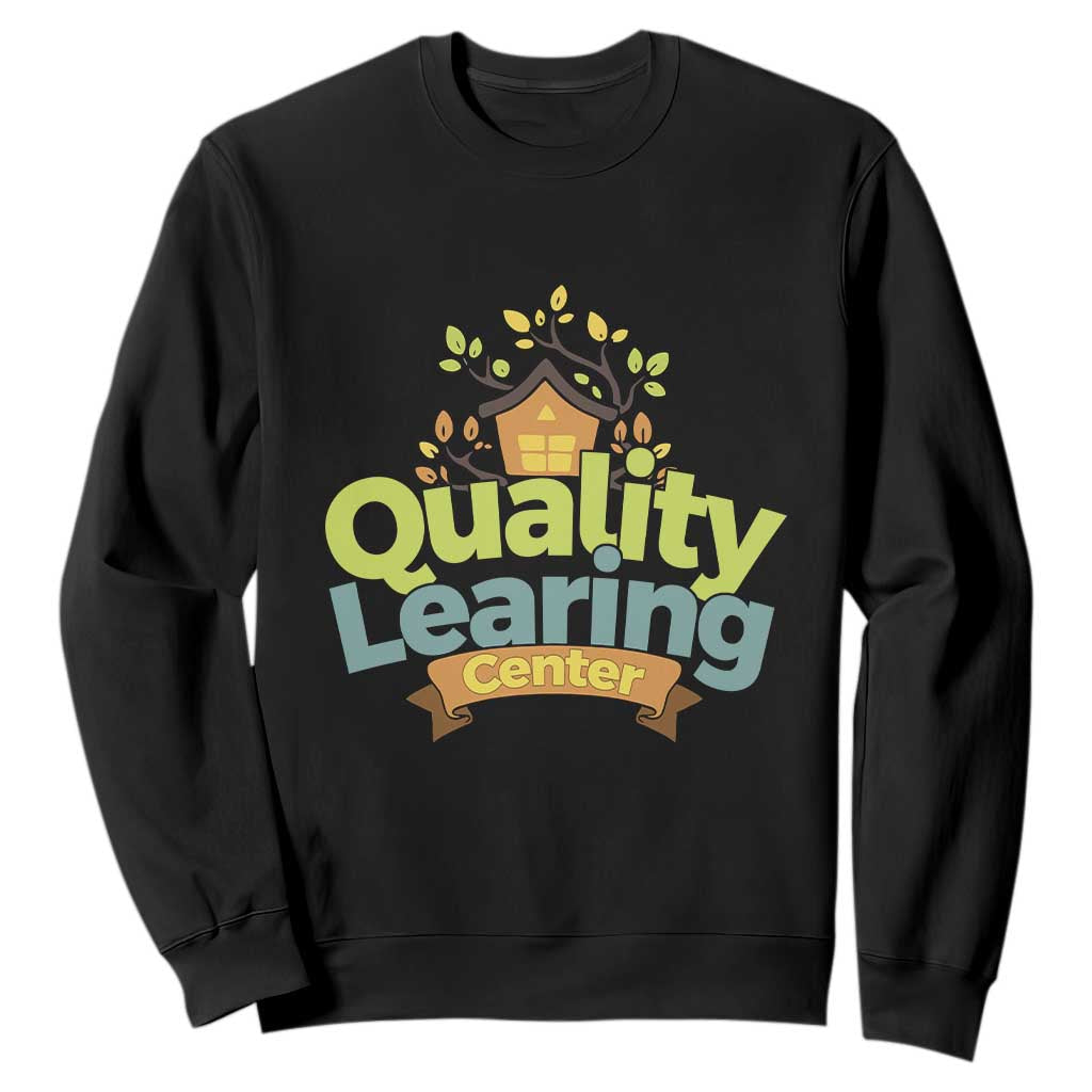 Funny Day Care Sweatshirt Minnesota Learing Center Learning School Quote TS11 Black Print Your Wear