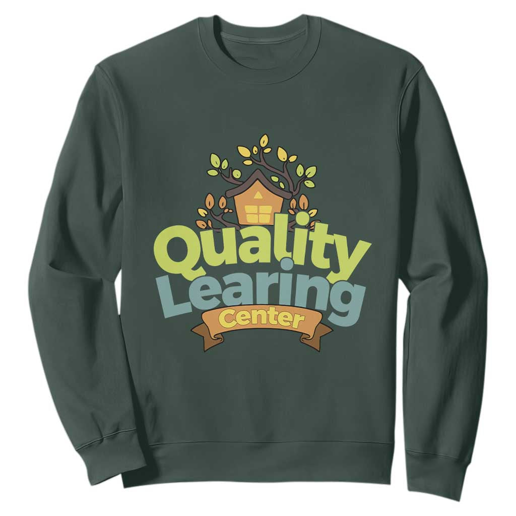 Funny Day Care Sweatshirt Minnesota Learing Center Learning School Quote TS11 Dark Forest Green Print Your Wear