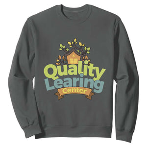 Funny Day Care Sweatshirt Minnesota Learing Center Learning School Quote TS11 Dark Heather Print Your Wear