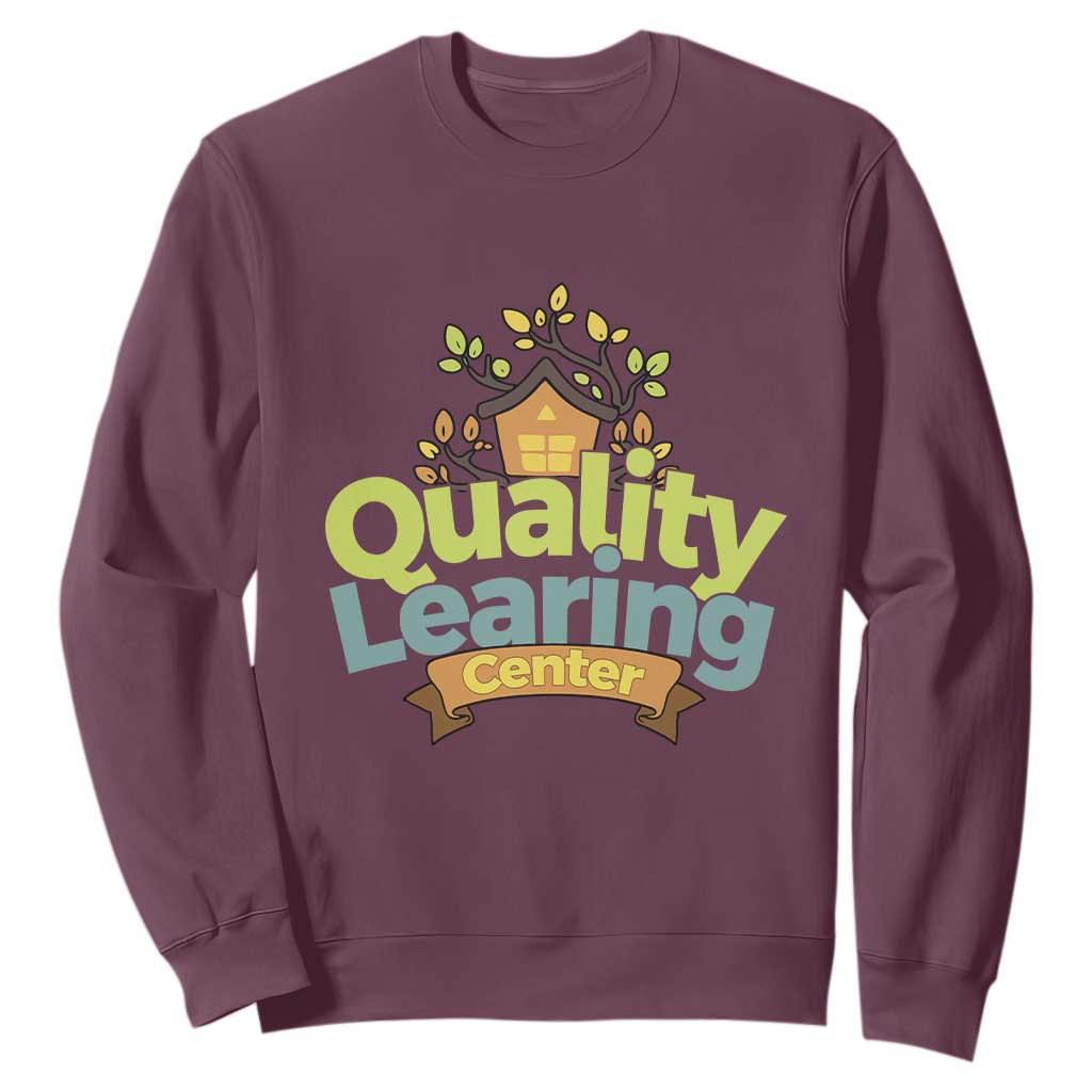 Funny Day Care Sweatshirt Minnesota Learing Center Learning School Quote TS11 Maroon Print Your Wear