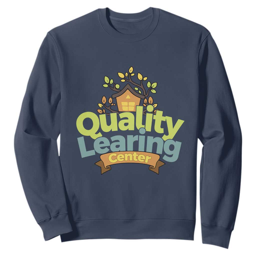 Funny Day Care Sweatshirt Minnesota Learing Center Learning School Quote TS11 Navy Print Your Wear