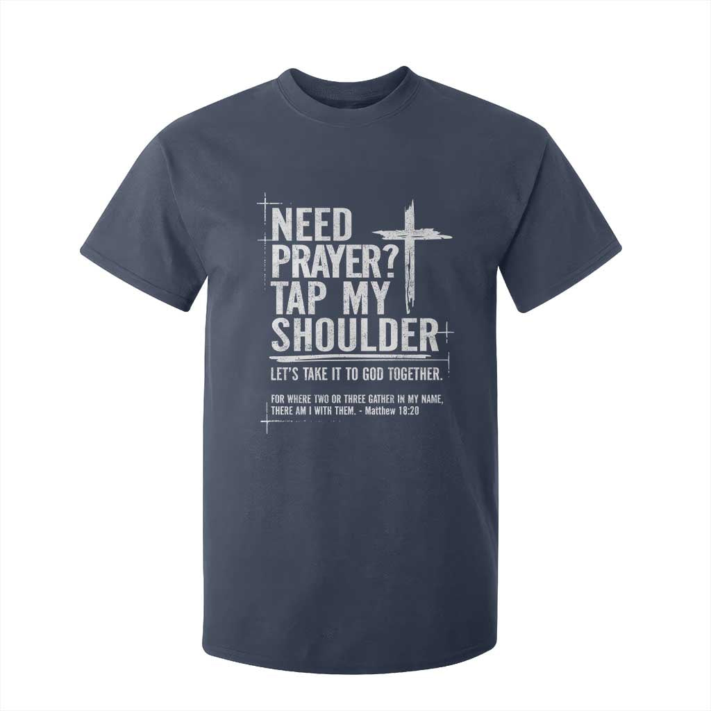 Need Prayer Tap My Shoulder Bible Verse Christian T Shirt For Kid TS11 Navy Print Your Wear