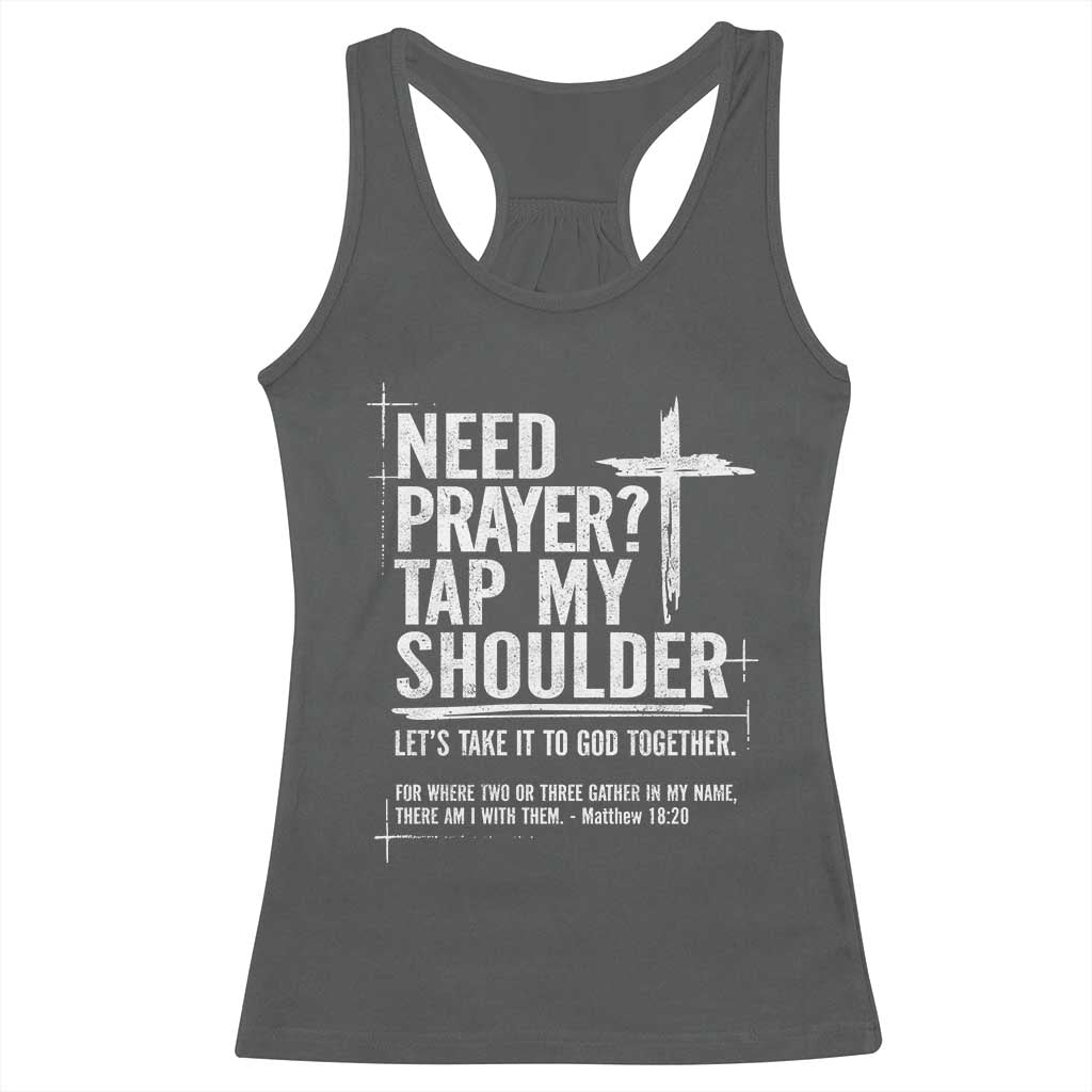 Need Prayer Tap My Shoulder Bible Verse Christian Racerback Tank Top TS11 Dark Heather Print Your Wear