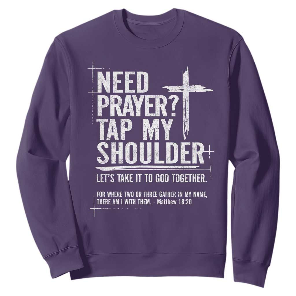 Need Prayer Tap My Shoulder Bible Verse Christian Sweatshirt TS11 Purple Print Your Wear
